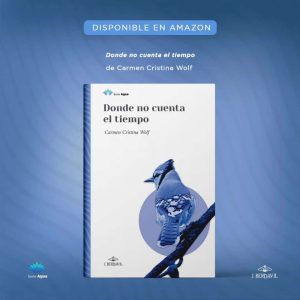 “Donde no cuenta el tiempo”, de Carmen Cristina Wolf